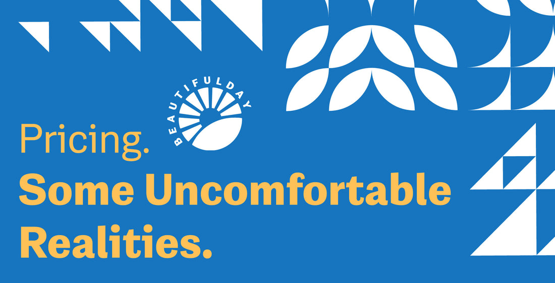 Pricing. Some Uncomfortable Realities.